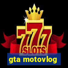 gta motovlog